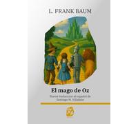 El mago de Oz: Nueva traducción al español: 59 (Clásicos en español)