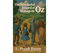 El mago de Oz - The Wonderful Wizard of Oz: Texto paralelo bilingüe - Bilingual edition: Inglés - Español / English - Spanish: 56 (Ediciones Bilingües)
