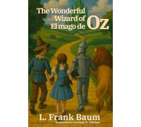 El mago de Oz - The Wonderful Wizard of Oz: Texto paralelo bilingüe - Bilingual edition: Inglés - Español / English - Spanish: 56 (Ediciones Bilingües)