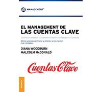 El Management de las cuentas clave: Cómo seleccionar, tratar y retener a los clientes mas rentables