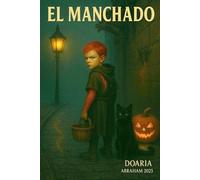 El manchado: Relato de terror en Sevilla que pertenece al universo de Doaria.