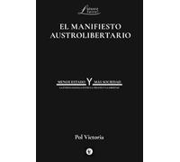 EL MANIFIESTO AUSTROLIBERTARIO: MENOS ESTADO Y MÁS SOCIEDAD: LA ETERNA BATALLA ENTRE LA TIRANÍA Y LA LIBERTAD: 18 (LAISSEZ-FAIRE!)
