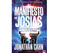 El Manifiesto de Josías: El Antiguo Misterio Y La Guía Para El Fin de Los Tiempo S / The Josiah Manifesto: The Ancient Mystery & Guide for the End Times
