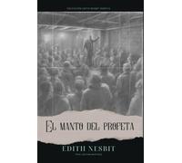 El Manto del Profeta (Colección Edith Nesbit Inédita)