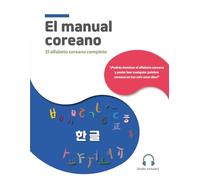 El manual coreano: El alfabeto coreano completo