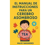 EL MANUAL DE INSTRUCCIONES PARA UN CEREBRO ASOMBROSO
