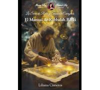 El Manual de Kabbalah Reiki: Sanación Sagrada y Conexión Divina (La Serie de Reiki y Sanación Energética)