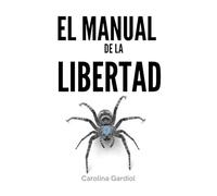 EL MANUAL DE LA LIBERTAD: Sintergia, Desprogramación y Soberanía Personal. El Despertar del Alma Omega en la Era de Acuario. (Arquitectura del Ser: Manuales de Soberanía.)
