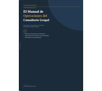 El Manual de Operaciones del Consultorio Grupal: Una Guía Práctica para Contratación, Supervisión, Credencialización y Gestión Financiera para ... Conductual (The Practice Blueprint Series)
