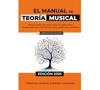 El Manual de Teoría Musical: Manual completo de teoría musical con explicaciones, ejemplos, ejercicios y videolecciones. Apto también para autodidactas