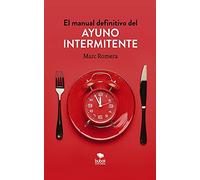 El manual definitivo del ayuno intermitente