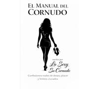 El manual del cornudo: Disfrutando de una hot wife