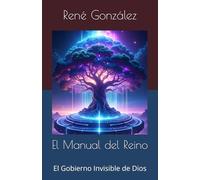 El Manual del Reino: El Gobierno Invisible de Dios (Escuela del Espíritu)