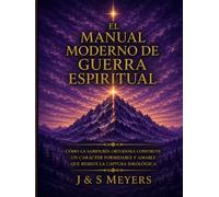 El Manual Moderno De Guerra Espiritual: Cómo La Sabiduría Ortodoxa Construye Un Carácter Formidable Y Amable Que Resiste La Captura Ideológica (La serie sobre la guerra espiritual moderna)