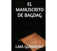 EL MANUSCRITO DE BAGDAG