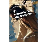 El manuscrito de Nazaret: La vida de Jesús narrada por él mismo