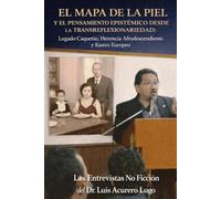 El mapa de la piel y el pensamiento epistémico desde la transreflexionariedad: Legado caquetío, herencia afrodescendiente y rastro europeo: una epistemología venezolana para la resistencia cultural