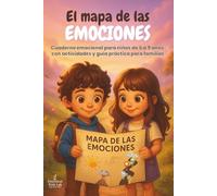 El mapa de las emociones: Cuaderno emocional para niños de 6 a 9 años con actividades ilustradas, juegos y guía práctica para familias.