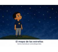 El mapa de las estrellas: Un cuento sobre los momentos que importan de verdad (Cuentos Sanitarios Infantiles)