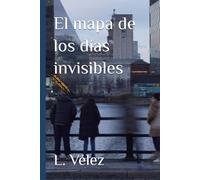 El mapa de los días invisibles