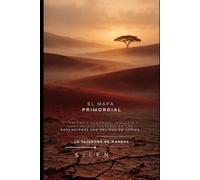 EL MAPA PRIMORDIAL: Divergencia Genómica, Lenguaje y Continuidad Cultural en las Poblaciones San del Sur de África (CULTURAS DEL MUNDO)