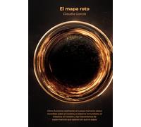 El mapa roto: Por qué el cerebro humano percibe la realidad de forma sesgada de manera sistemática, cómo esos sesgos son aprovechados para ... sobre cómo pensar con más claridad