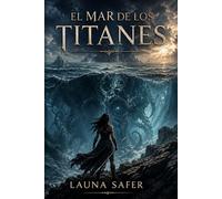 El Mar de los Titanes (Las Hijas del Olimpo)