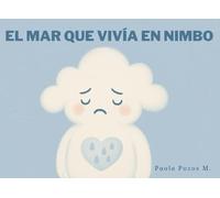 EL MAR QUE VIVÍA EN NIMBO: UN CUENTO PARA ABRAZAR LO QUE SENTIMOS