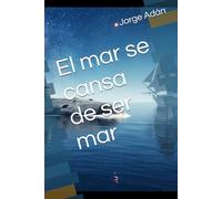 El mar se cansa de ser mar