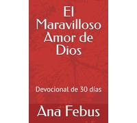 El Maravilloso Amor de Dios: Devocional de 30 días (Devocionales)