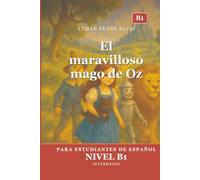 El maravilloso mago de Oz (Para estudiantes de español intermedio B1) | The Wonderful Wizard of Oz (For Intermediate B1 Spanish Students)