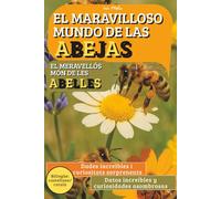 El maravilloso mundo de las abejas / El meravellós món de les abelles: Datos Increíbles y curiosidades asombrosas / Dades increïbles i curiositats sorprenents