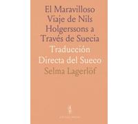 El Maravilloso Viaje de Nils Holgerssons a Través de Suecia: Traducción Directa del Sueco