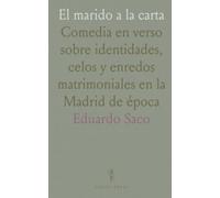 El marido a la carta: Comedia en verso sobre identidades, celos y enredos matrimoniales en la Madrid de época