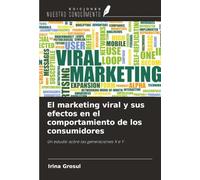 El marketing viral y sus efectos en el comportamiento de los consumidores: Un estudio sobre las generaciones X e Y