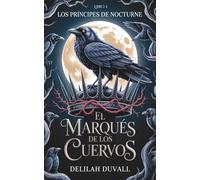 El Marqués de los Cuervos: UN ROMANCE ÉLFICO GÓTICO VICTORIANO (Los Príncipes de Nocturne - Spanish Editions)