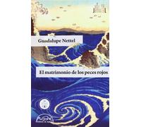 El matrimonio de los peces rojos (Coleccion Voces / Literatura, 185)
