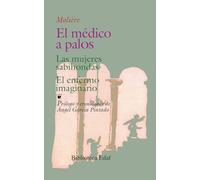 EL MEDICO A PALOS / LAS MUJERES SABIONDAS / EL ENFERMO IMAGINARIO (Biblioteca Edaf)