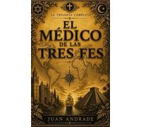 El Médico de las Tres Fes: Trilogia Completa