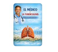 EL MÉDICO y LA TUBERCULOSIS: Entendiendo la tuberculosis