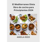El Mediterraneo Dieta libro de cocina para Principiantes 2024