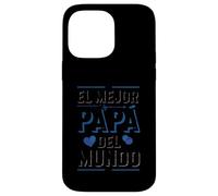 El Mejor Papá Del Mundo Spanish Dad Quote Case for iPhone 14 Pro Max