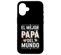 El Mejor Papá Del Mundo Spanish Dad Quote Case for iPhone 16