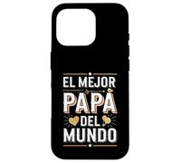 El Mejor Papá Del Mundo Spanish Dad Quote Case for iPhone 16 Pro