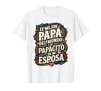 El Mejor Papá y Papacito de Mi Esposa T-Shirt