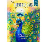 El Mensaje de los Pájaros: El reflejo de la sabiduría y grandeza de Dios