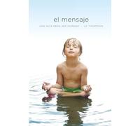 EL MENSAJE: Una Guia Para Ser Humano
