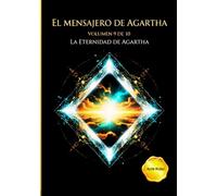 EL MENSAJERO DE AGARTHA: La Eternidad de Agartha