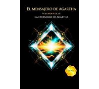 EL MENSAJERO DE AGARTHA: La Eternidad de Agartha