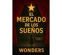 El Mercado de los Sueños: Un Musical de lo Invisible